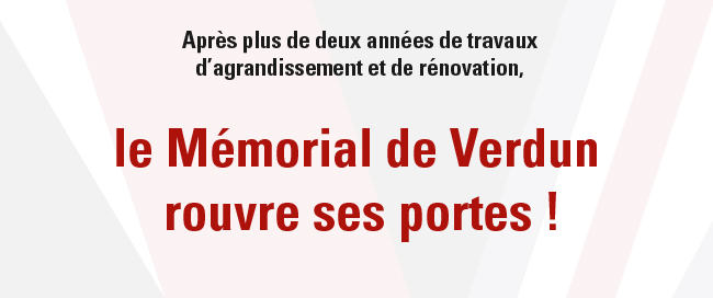Après plus de deux années de travaux d'agrandissement et de rénovation, le Mémorial de Verdun rouvre ses portes !