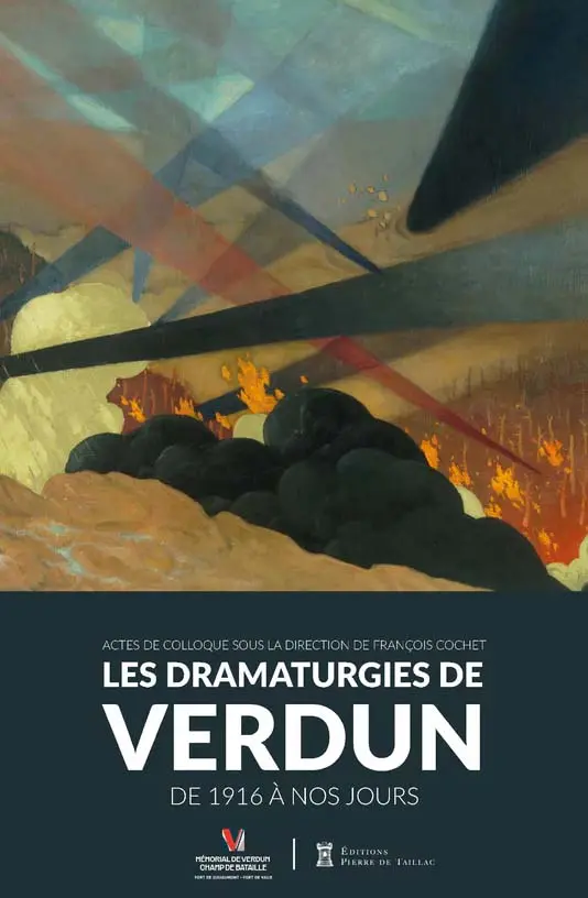 Acte de colloque. Les dramaturgies de Verdun. De 1916 à nos jours.